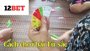 Chiến thuật chơi Bài Tứ Sắc 12bet