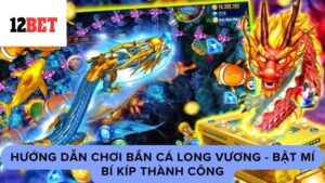 Bật mí những mẹo chơi bắn cá long vương giúp bạn thành công