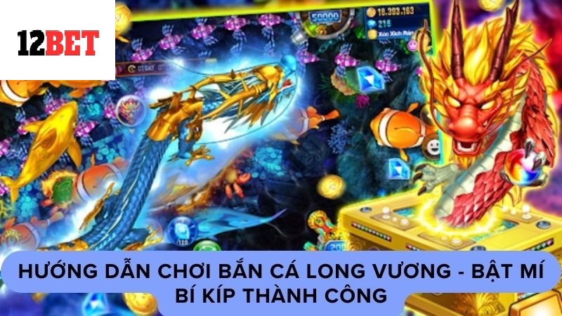Bật mí những mẹo chơi bắn cá long vương giúp bạn thành công